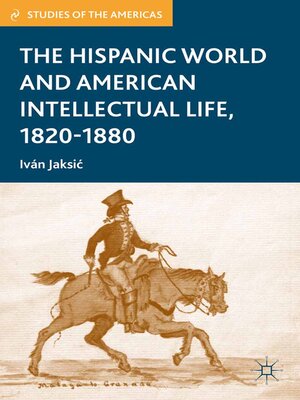 cover image of The Hispanic World and American Intellectual Life, 1820–1880